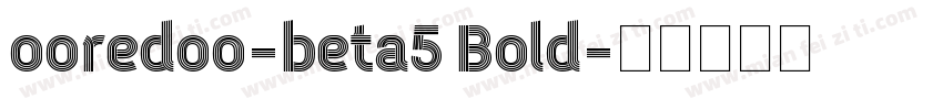 ooredoo-beta5 Bold字体转换
